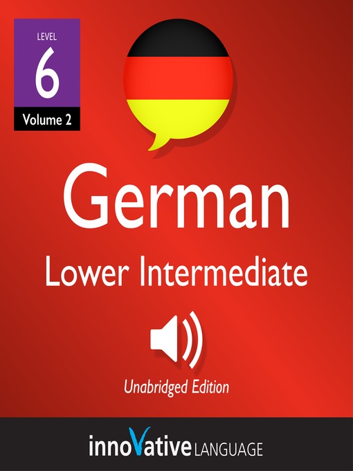 Title details for Learn German: Level 6: Lower Intermediate German, Volume 2 by Innovative Language Learning, LLC - Wait list